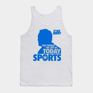 Fake Jerry / This World Today, Sports... Tank Top